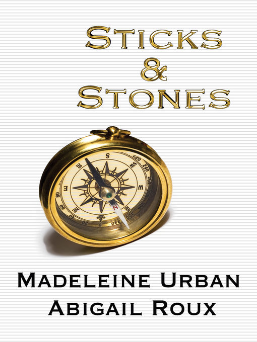 Title details for Sticks & Stones by Abigail Roux - Available